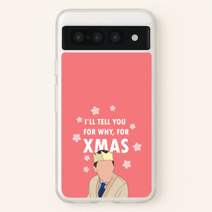 I'll Tell You For Why, For Xmas  - Gavin And Stacey Phone Case for Google Pixel 7 Pro