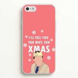 I'll Tell You For Why, For Xmas  - Gavin And Stacey Phone Case for iPhone 5 / 5s / SE 2016