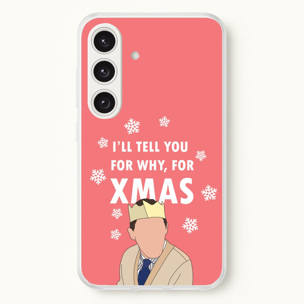 I'll Tell You For Why, For Xmas  - Gavin And Stacey Phone Case for Galaxy S24