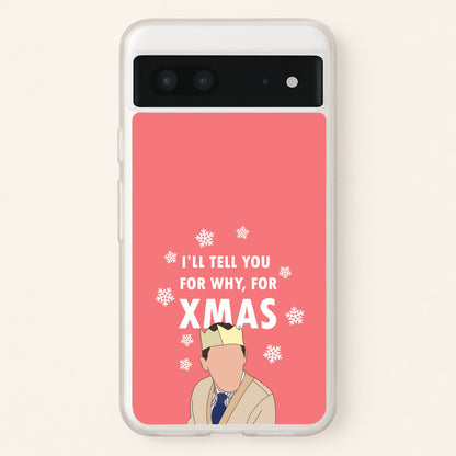 I'll Tell You For Why, For Xmas  - Gavin And Stacey Phone Case for Google Pixel 7