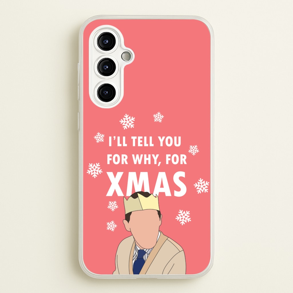 I'll Tell You For Why, For Xmas  - Gavin And Stacey Phone Case for Galaxy A54