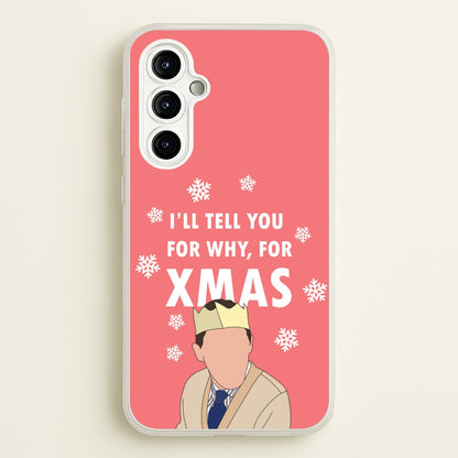 I'll Tell You For Why, For Xmas  - Gavin And Stacey Phone Case for Galaxy A54