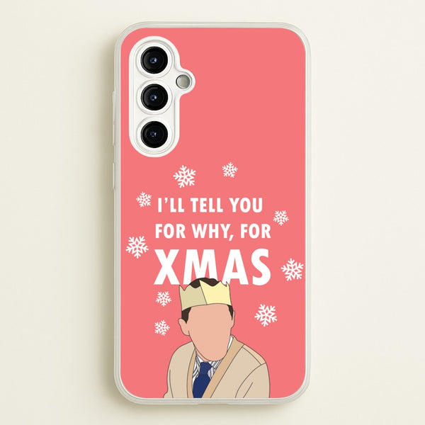 I'll Tell You For Why, For Xmas  - Gavin And Stacey Phone Case for Galaxy A54