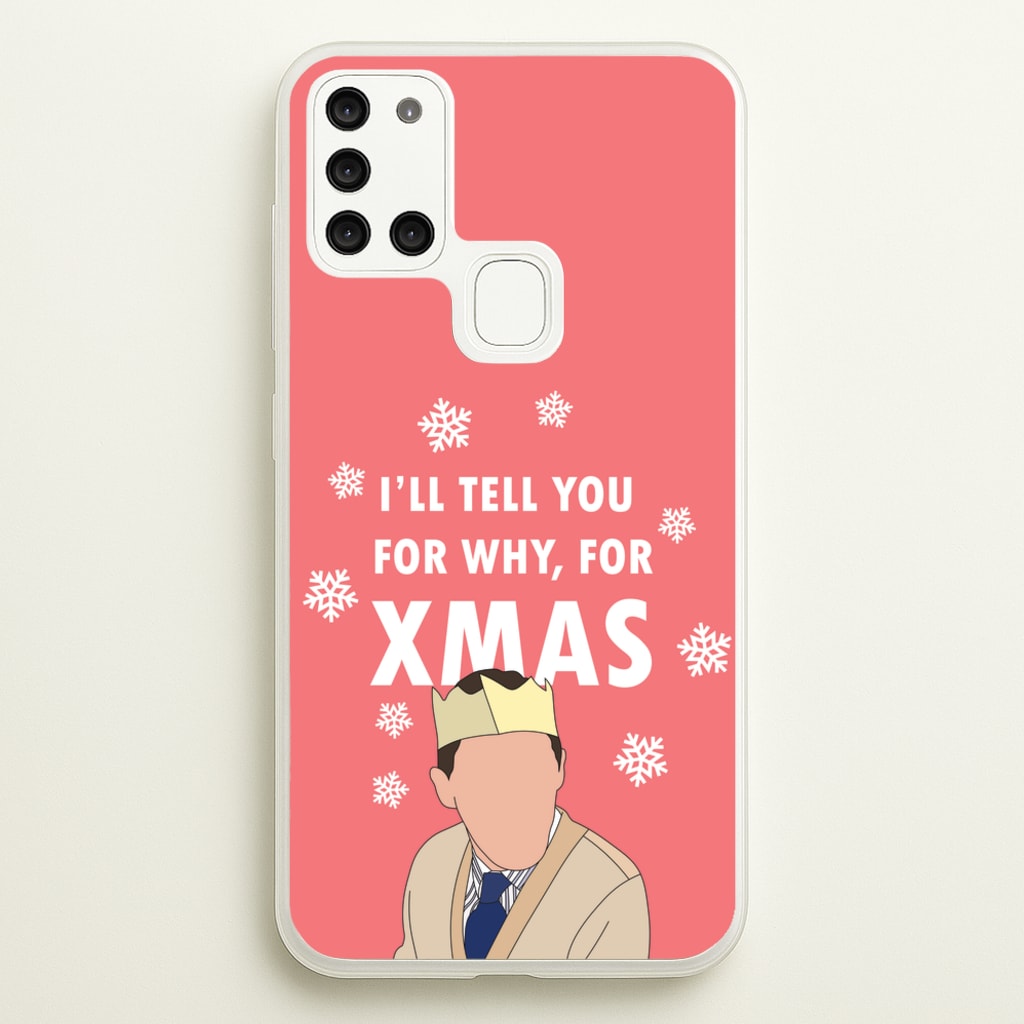I'll Tell You For Why, For Xmas  - Gavin And Stacey Phone Case for Galaxy A21s