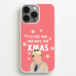 I'll Tell You For Why, For Xmas  - Gavin And Stacey Phone Case for iPhone 13 Pro Max