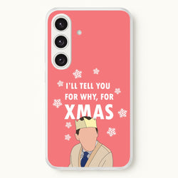 I'll Tell You For Why, For Xmas  - Gavin And Stacey Phone Case for Galaxy S25 Plus