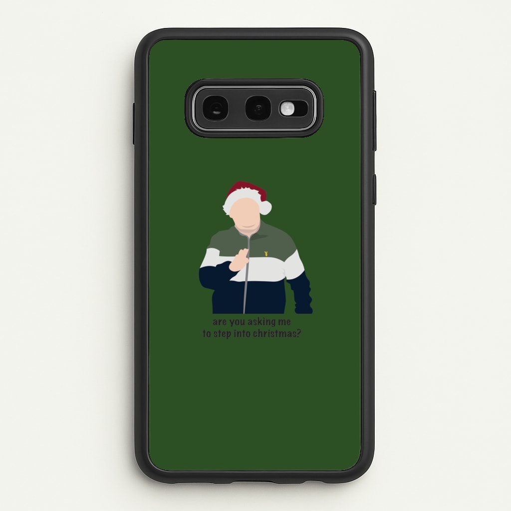 Are You Asking Me To Step Into Christmas - Gavin And Stacey  - Gavin And Stacey Phone Case for Galaxy S10e