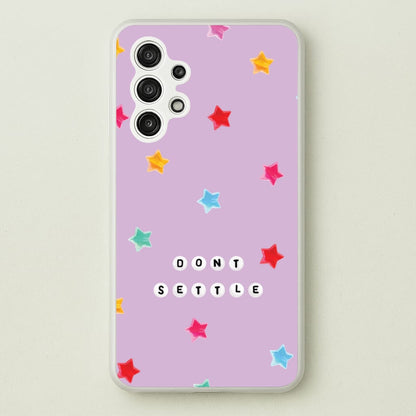 Don't Settle Star Gems Pattern  - Patterns Phone Case for Galaxy A13