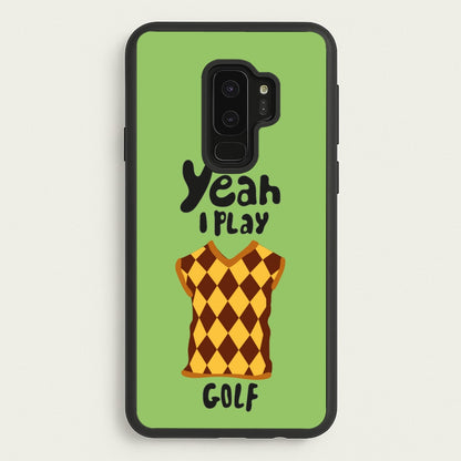 Yeah I play golf - Golf  - Golf Phone Case for Galaxy S9 Plus