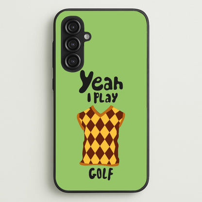 Yeah I play golf - Golf  - Golf Phone Case for Galaxy S23FE