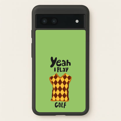 Yeah I play golf - Golf  - Golf Phone Case for Google Pixel 6a