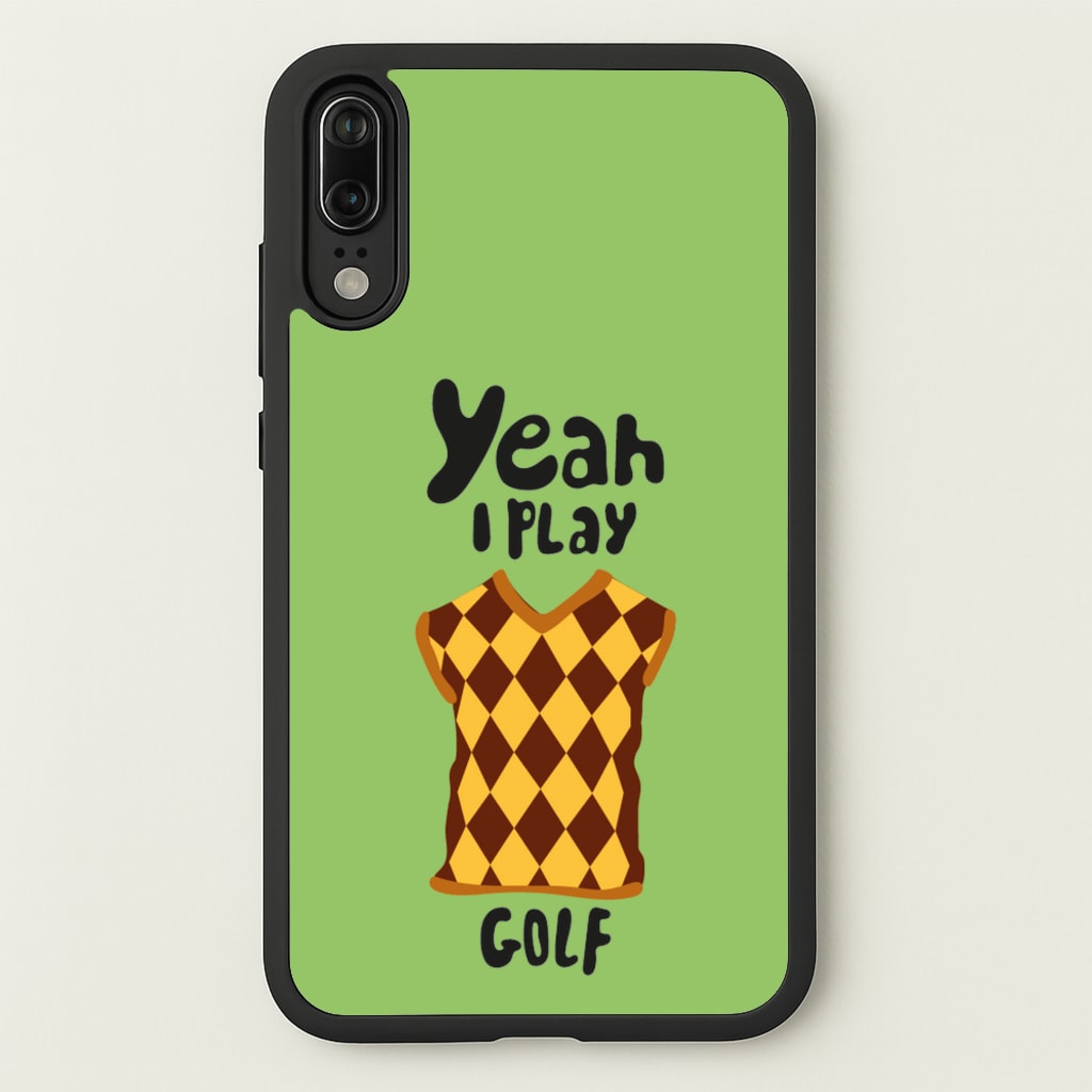 Yeah I play golf - Golf  - Golf Phone Case for Huawei P20