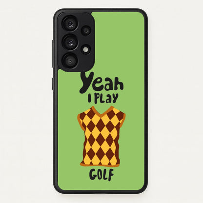 Yeah I play golf - Golf  - Golf Phone Case for Galaxy A53