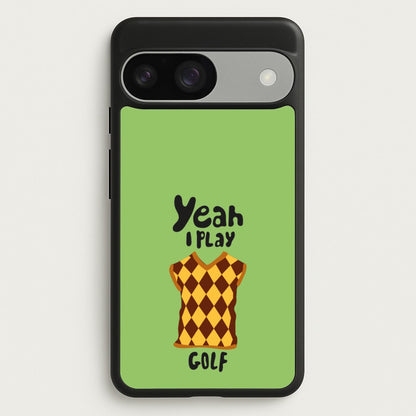 Yeah I play golf - Golf  - Golf Phone Case for Google Pixel 9 / 9 Pro