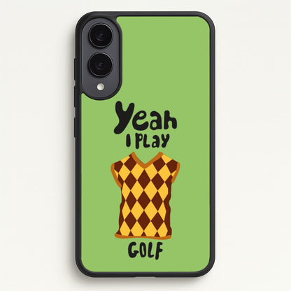 Yeah I play golf - Golf  - Golf Phone Case for Galaxy S25 Edge