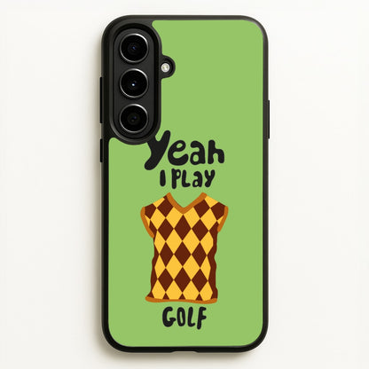 Yeah I play golf - Golf  - Golf Phone Case for Galaxy A56