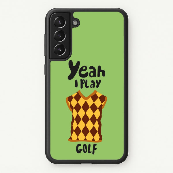 Yeah I play golf - Golf  - Golf Phone Case for Galaxy S21 Plus