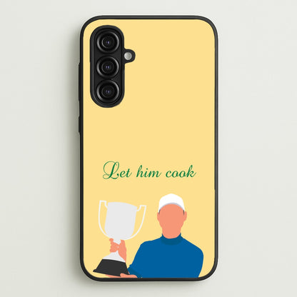 Let Him Cook  - Golf Phone Case for Galaxy A16