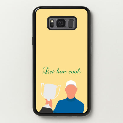 Let Him Cook  - Golf Phone Case for Galaxy S8