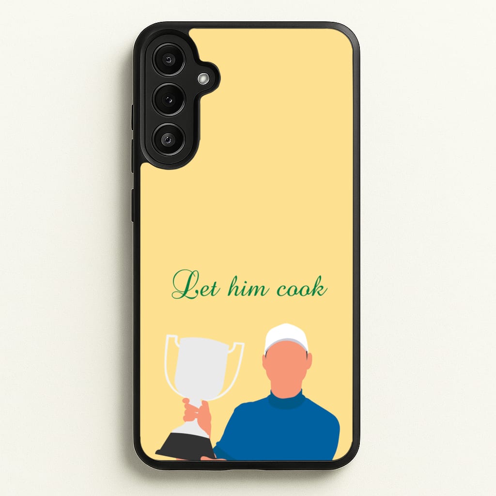 Let Him Cook  - Golf Phone Case for Galaxy A36