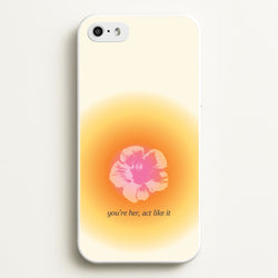 You're Her, Act Like It  - Summer Phone Case for iPhone 5 / 5s / SE 2016