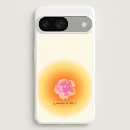 You're Her, Act Like It  - Summer Phone Case for Google Pixel 9 / 9 Pro