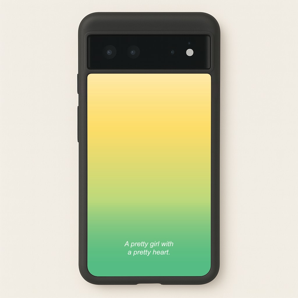 A Pretty Girl With A Pretty Heart  - Summer Phone Case for Google Pixel 6