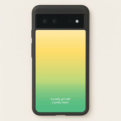 A Pretty Girl With A Pretty Heart  - Summer Phone Case for Google Pixel 6