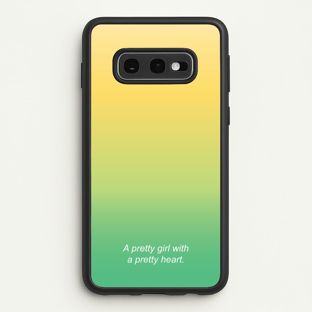 A Pretty Girl With A Pretty Heart  - Summer Phone Case for Galaxy S10e