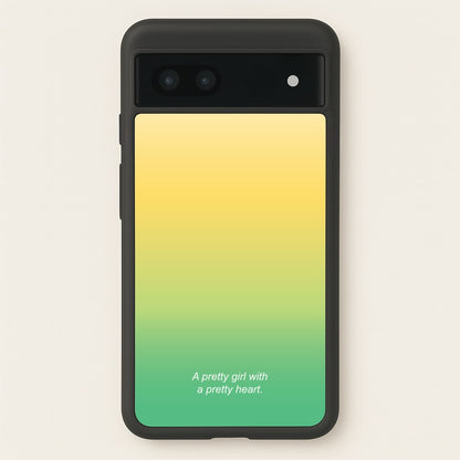 A Pretty Girl With A Pretty Heart  - Summer Phone Case for Google Pixel 7a