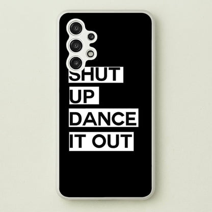 Shut Up Dance It Out - Grey's  - Greys Anatomy Phone Case for Galaxy A13