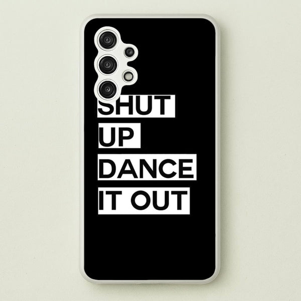 Shut Up Dance It Out - Grey's  - Greys Anatomy Phone Case for Galaxy A13