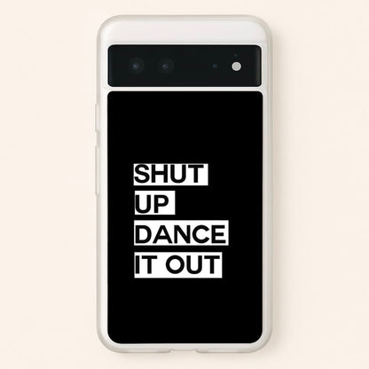 Shut Up Dance It Out - Grey's  - Greys Anatomy Phone Case for Google Pixel 6