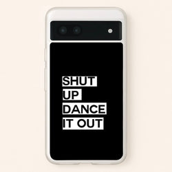 Shut Up Dance It Out - Grey's  - Greys Anatomy Phone Case for Google Pixel 6a