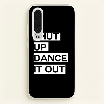 Shut Up Dance It Out - Grey's  - Greys Anatomy Phone Case for Huawei P30