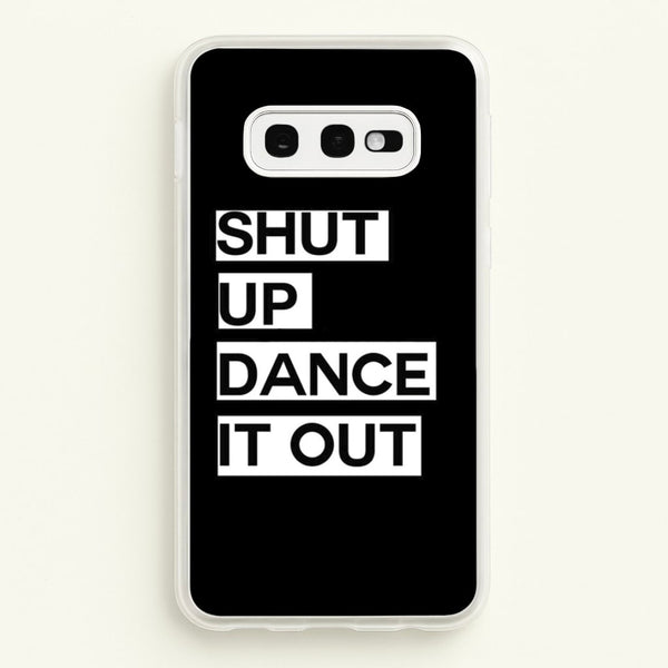 Shut Up Dance It Out - Grey's  - Greys Anatomy Phone Case for Galaxy S10e