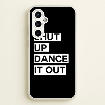 Shut Up Dance It Out - Grey's  - Greys Anatomy Phone Case for Galaxy A54