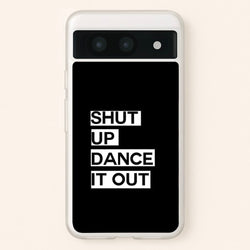 Shut Up Dance It Out - Grey's  - Greys Anatomy Phone Case for Google Pixel 8a