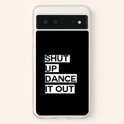 Shut Up Dance It Out - Grey's  - Greys Anatomy Phone Case for Google Pixel 7