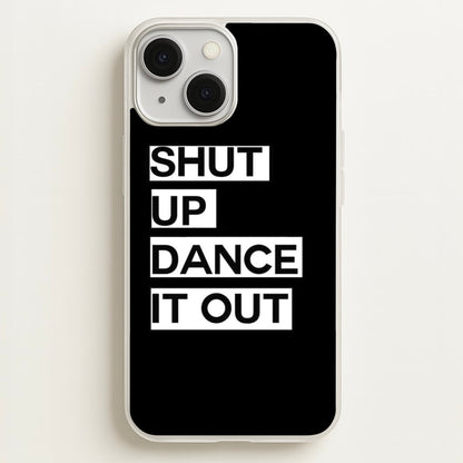 Shut Up Dance It Out - Grey's  - Greys Anatomy Phone Case for iPhone 13
