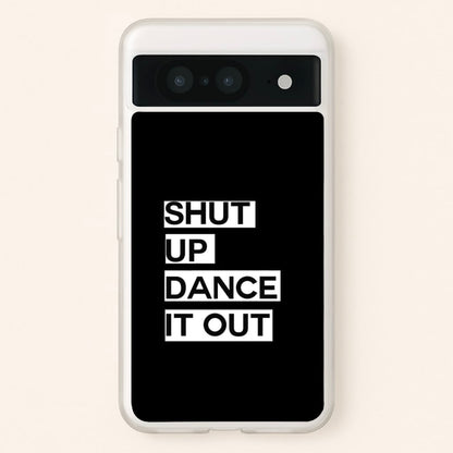 Shut Up Dance It Out - Grey's  - Greys Anatomy Phone Case for Google Pixel 8