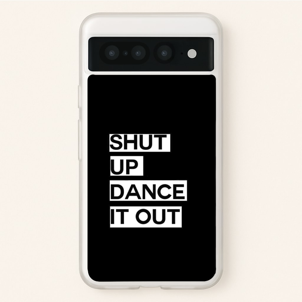 Shut Up Dance It Out - Grey's  - Greys Anatomy Phone Case for Google Pixel 7 Pro