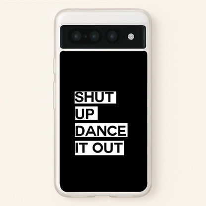 Shut Up Dance It Out - Grey's  - Greys Anatomy Phone Case for Google Pixel 7 Pro