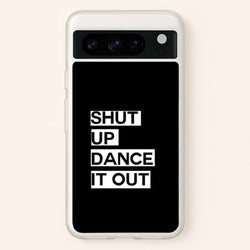 Shut Up Dance It Out - Grey's  - Greys Anatomy Phone Case for Google Pixel 8 Pro