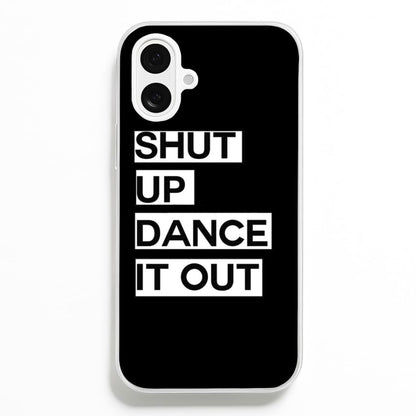 Shut Up Dance It Out - Grey's Phone Case