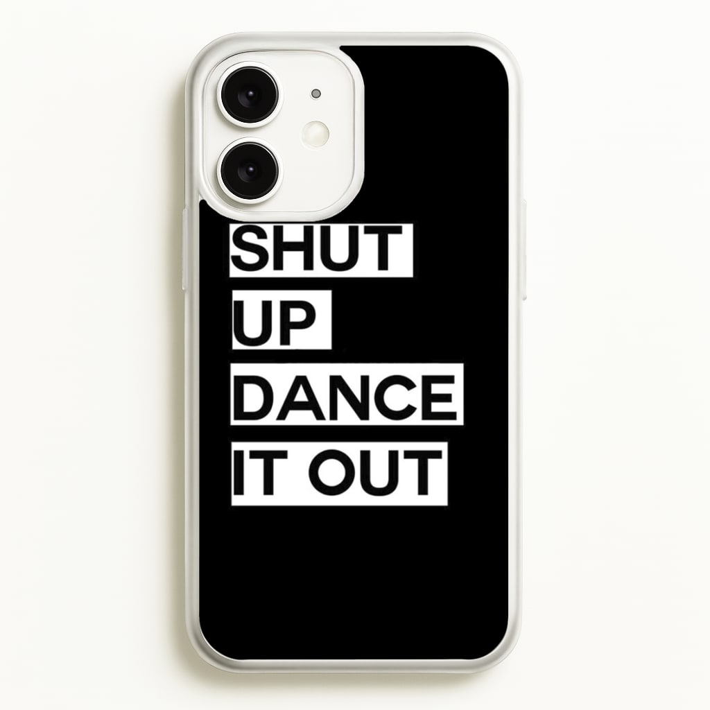Shut Up Dance It Out - Grey's  - Greys Anatomy Phone Case for iPhone 11