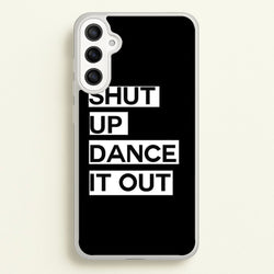 Shut Up Dance It Out - Grey's  - Greys Anatomy Phone Case for Galaxy A34