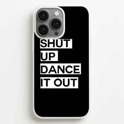Shut Up Dance It Out - Grey's  - Greys Anatomy Phone Case for iPhone 13 Pro Max