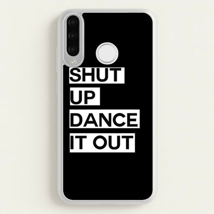 Shut Up Dance It Out - Grey's  - Greys Anatomy Phone Case for Huawei P30 Lite