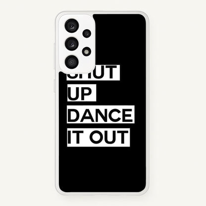 Shut Up Dance It Out - Grey's  - Greys Anatomy Phone Case for Galaxy A53